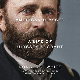 [GET] EBOOK EPUB KINDLE PDF American Ulysses: A Life of Ulysses S. Grant by  Ronald C. White,Arthur