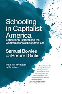[Access] [EBOOK EPUB KINDLE PDF] Schooling In Capitalist America: Educational Reform and the Contrad