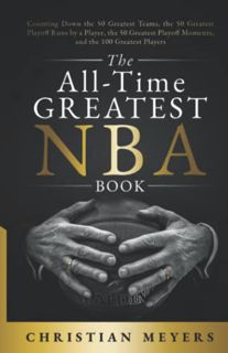 View PDF EBOOK EPUB KINDLE The All-Time Greatest NBA Book: Counting Down the 50 Greatest Teams, the