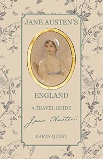 [ACCESS] [KINDLE PDF EBOOK EPUB] Jane Austen's England: A Travel Guide by  Karin Quint 📒