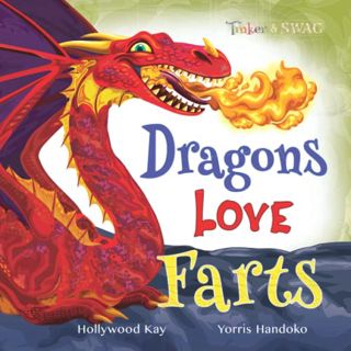 [Access] [EPUB KINDLE PDF EBOOK] Dragons Love Farts: They're More Fun Than Tacos! by  Hollywood Kay