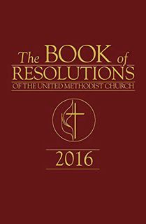 [View] [EPUB KINDLE PDF EBOOK] The Book of Resolutions of The United Methodist Church 2016 by  Unite