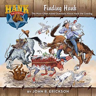 Read KINDLE PDF EBOOK EPUB Finding Hank: The Most-Often Asked Questions about Hank the Cowdog by  Jo