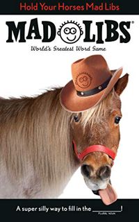 [READ] [EBOOK EPUB KINDLE PDF] Hold Your Horses Mad Libs: World's Greatest Word Game by  Lindsay Sei