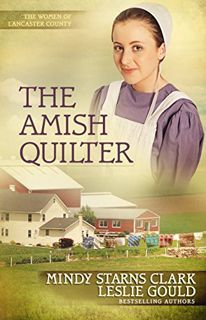 Read [EBOOK EPUB KINDLE PDF] The Amish Quilter (The Women of Lancaster County Book 5) by  Mindy Star