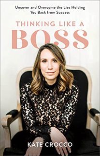 [GET] [PDF EBOOK EPUB KINDLE] Thinking Like a Boss by  Kate Crocco 📋