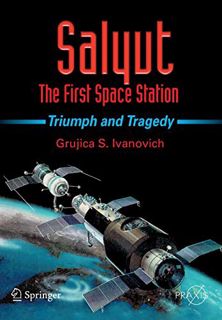 [READ] PDF EBOOK EPUB KINDLE Salyut - The First Space Station: Triumph and Tragedy (Springer Praxis