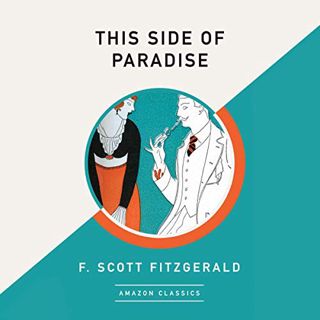 GET [KINDLE PDF EBOOK EPUB] This Side of Paradise (AmazonClassics Edition) by  Dick Hill,F. Scott Fi
