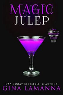 [ACCESS] KINDLE PDF EBOOK EPUB Magic Julep (The Magic & Mixology Mystery Series Book 7) by  Gina LaM