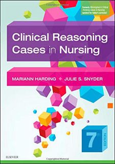 VIEW [PDF EBOOK EPUB KINDLE] Clinical Reasoning Cases in Nursing by  Mariann M. Harding PhD  RN  CNE