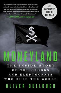 Access KINDLE PDF EBOOK EPUB Moneyland: The Inside Story of the Crooks and Kleptocrats Who Rule the