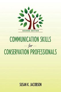 ACCESS [EBOOK EPUB KINDLE PDF] Communication Skills for Conservation Professionals by  Susan Kay Jac