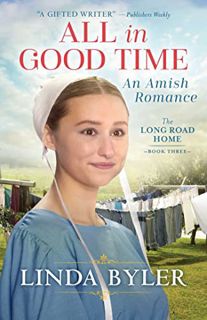 GET KINDLE PDF EBOOK EPUB All in Good Time: An Amish Romance (The Long Road Home) by  Linda Byler 💏