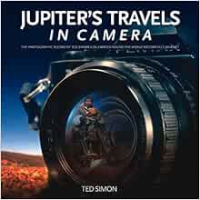 [GET] [EBOOK EPUB KINDLE PDF] Jupiter's Travels in Camera: The photographic record of Ted Simon's ce