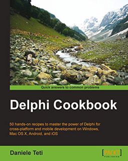 [ACCESS] [EPUB KINDLE PDF EBOOK] Delphi Cookbook by  Daniele Teti 🖍️