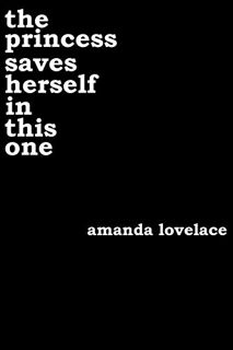[GET] [EBOOK EPUB KINDLE PDF] the princess saves herself in this one by  Amanda Lovelace 📩