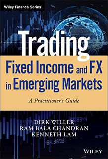 READ [EBOOK EPUB KINDLE PDF] Trading Fixed Income and FX in Emerging Markets: A Practitioner's Guide