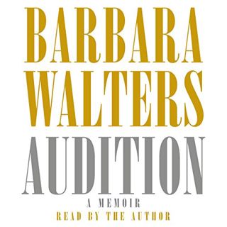[Read] PDF EBOOK EPUB KINDLE Audition: A Memoir by  Barbara Walters,Barbara Walters,Random House Aud