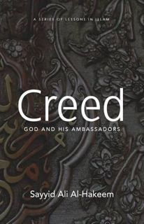 GET PDF EBOOK EPUB KINDLE Creed: God and His Ambassadors (Lessons in Islam) by  Sayyid Ali Al-Hakeem