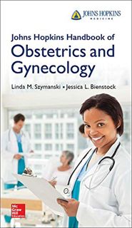 ACCESS [PDF EBOOK EPUB KINDLE] Johns Hopkins Handbook of Obstetrics and Gynecology by  Linda Szymans