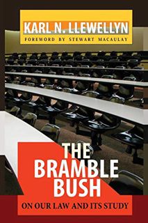 GET EPUB KINDLE PDF EBOOK The Bramble Bush: On Our Law and Its Study by  Karl N Llewellyn &  Stewart