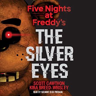 [Access] EPUB KINDLE PDF EBOOK Five Nights at Freddy's: The Silver Eyes: Five Nights at Freddy's, Bo