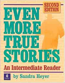 [READ] KINDLE PDF EBOOK EPUB Even More True Stories: An Intermediate Reader, Second Edition by Sandr
