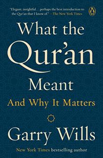 Get EPUB KINDLE PDF EBOOK What the Qur'an Meant: And Why It Matters by  Garry Wills √