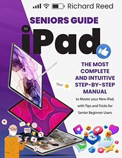 View [KINDLE PDF EBOOK EPUB] Seniors Guide to iPad: The Most Complete and Intuitive Step-By-Step Man