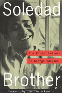 ACCESS [KINDLE PDF EBOOK EPUB] Soledad Brother: The Prison Letters of George Jackson by  George Jack