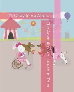 [ACCESS] [EBOOK EPUB KINDLE PDF] The Adventures of Luke and Tater: It's Okay to Be Afraid by  Stacy