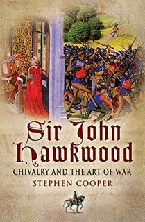 [Get] [EBOOK EPUB KINDLE PDF] Sir John Hawkwood: Chivalry and the Art of War by  Stephen Cooper 📙