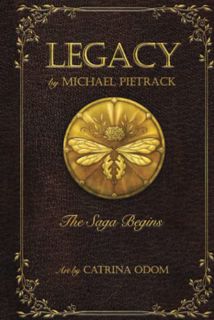 Access [KINDLE PDF EBOOK EPUB] Legacy: The Saga Begins by  Michael Pietrack 📝