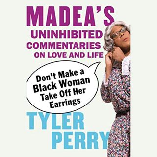 GET EBOOK EPUB KINDLE PDF Don't Make a Black Woman Take Off Her Earrings by  Tyler Perry,Tyler Perry