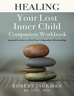 VIEW PDF EBOOK EPUB KINDLE Healing Your Lost Inner Child Companion Workbook: Inspired Exercises to H