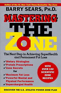 [VIEW] [EBOOK EPUB KINDLE PDF] Mastering the Zone: The Next Step in Achieving SuperHealth and Perman