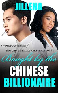 [Get] [EBOOK EPUB KINDLE PDF] Bought by the Chinese Billionaire: A Steamy BW/AM Romance (Hot Chinese