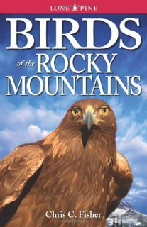 [Get] EBOOK EPUB KINDLE PDF Birds of the Rocky Mountains by  Chris C. Fisher 📖