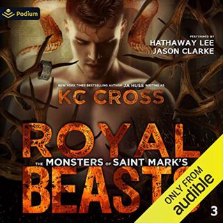 [Read] KINDLE PDF EBOOK EPUB Royal Beasts: The Monsters of Saint Mark's, Book 3 by  KC Cross,JA Huss