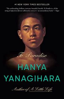 [Access] EPUB KINDLE PDF EBOOK To Paradise: A Novel by  Hanya Yanagihara 📙