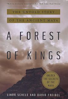 [Read] KINDLE PDF EBOOK EPUB A Forest of Kings: The Untold Story of the Ancient Maya by  David Freid
