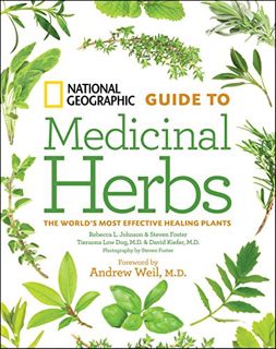 ACCESS KINDLE PDF EBOOK EPUB National Geographic Guide to Medicinal Herbs: The World's Most Effectiv