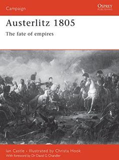 [READ] [KINDLE PDF EBOOK EPUB] Austerlitz 1805: The fate of empires (Campaign) by  Ian Castle &  Chr