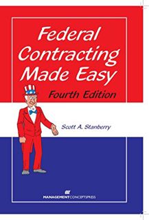 [GET] PDF EBOOK EPUB KINDLE Federal Contracting Made Easy by  Scott A. Stanberry 📗