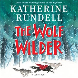 Read [EBOOK EPUB KINDLE PDF] The Wolf Wilder by  Katherine Rundell,Tamsin Greig,Bloomsbury Publishin