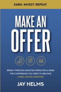[Access] [EBOOK EPUB KINDLE PDF] Make An Offer: Break Through Analysis Paralysis & Grab the Confiden