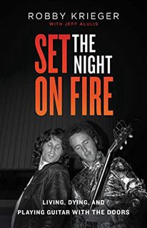 [Access] [EPUB KINDLE PDF EBOOK] Set the Night on Fire: Living, Dying, and Playing Guitar With the D