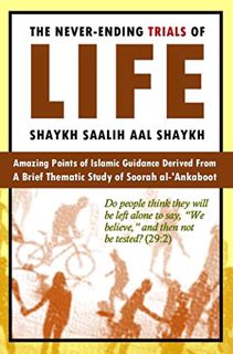 GET [KINDLE PDF EBOOK EPUB] The Never-Ending Trials of Life: Islamic Guidance Derived from a Brief T
