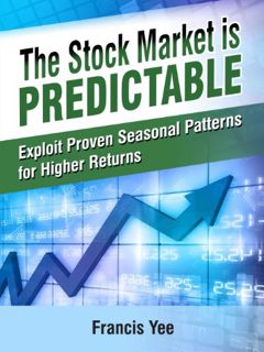 Access EPUB KINDLE PDF EBOOK The Stock Market is Predictable: Exploit Proven Seasonal Patterns for H
