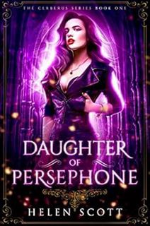 [ACCESS] [EBOOK EPUB KINDLE PDF] Daughter of Persephone: A Reverse Harem Romance (Cerberus Book 1) b